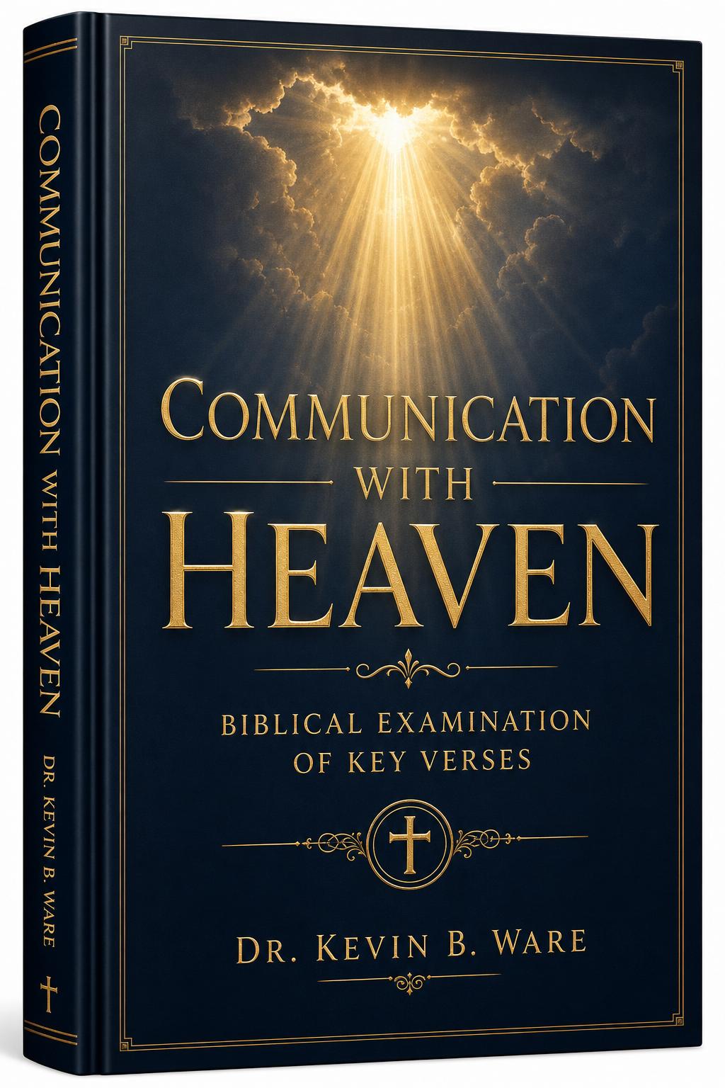 Communication with Heaven: Biblical Examination of Various Key Verses